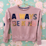 Always Be Kind Sweatshirt